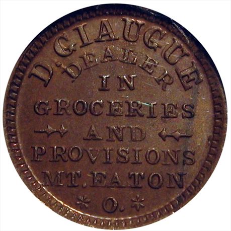OH585A-1a   R4       MS63 NGC Giaugue Dealer In Provisions, Mt. Eaton Ohio