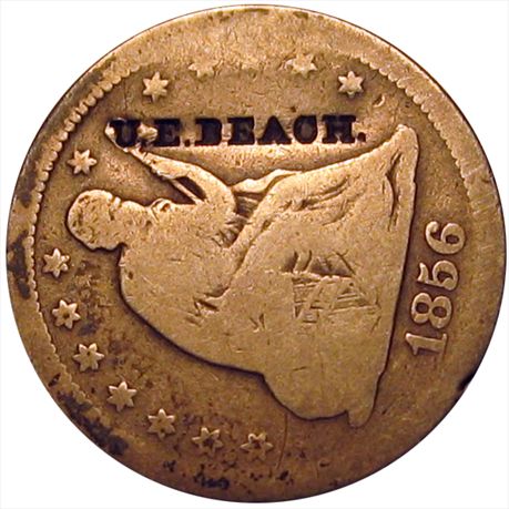 U. E. BEACH. on the obverse of an 1856-S Seated Liberty Quarter.  VF coin GOOD+.