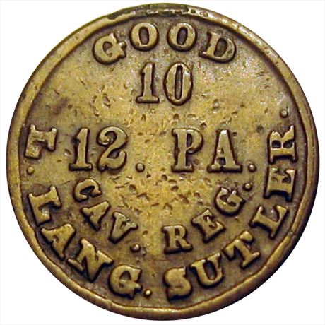 146  -  PA F-10 B  R8  VF+ 12th Pennsylvania Cavalry Civil War Sutler token