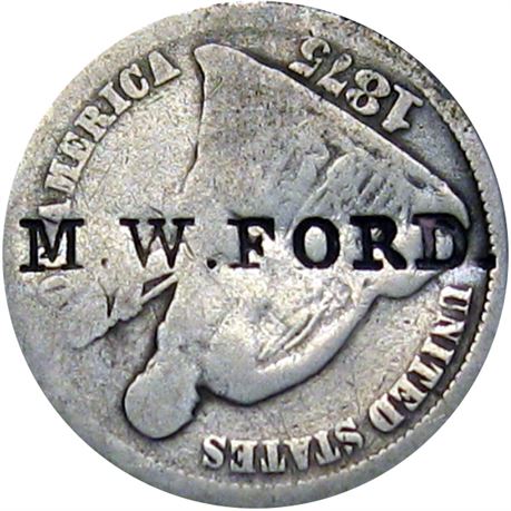 361  -  M. W. FORD on obverse of 1875 Dime  Raw VF