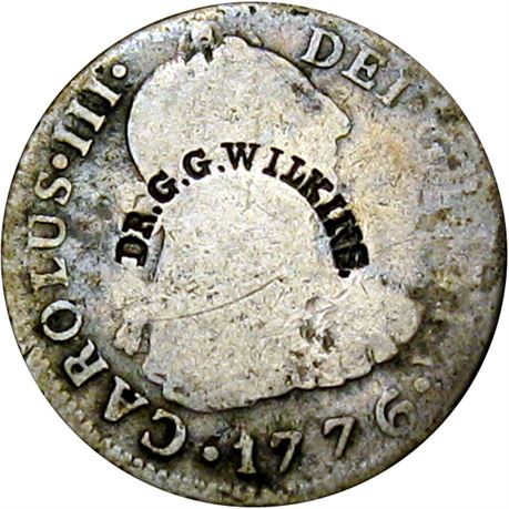 443  -  DR. G. G. WILKINS. Curved on the obverse of a 1776 Two Real Raw VF