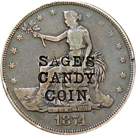 422  -  SAGE'S / CANDY / COIN on obverse of 1874 Trade Dollar  Raw EF