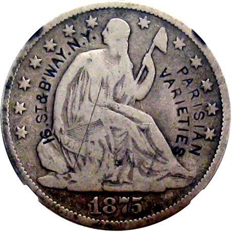 463  -  PARISIAN / VARIETIES / 16. St & B'WAY. N. Y. on 1875 Seated Half Dollar